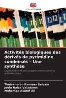 Activités biologiques des dérivés de pyrimidine condensés - Une synthèse (French Edition) 6630272854 Book Cover
