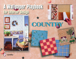 A Wallpaper Playbook for Interior Design: Country 0764321706 Book Cover