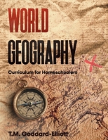 World Geography - Curriculum for Homeschoolers B09VWGCN3B Book Cover