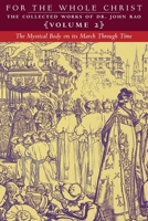 The Mystical Body on its March Through Time: Volume 2 (The Collected Works of Dr. John Rao) 1990685994 Book Cover