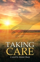 Taking Care: A Novel 1532099401 Book Cover