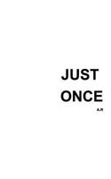 Just Once 1364304694 Book Cover