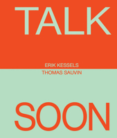 Erik Kessels and Thomas Sauvin: Talk Soon 1733622055 Book Cover