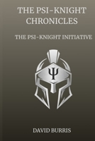 The Psi-Knight Chronicles: The Psi-Knight Initiative B0GJFW11G7 Book Cover