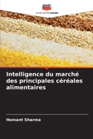 Intelligence du marché des principales céréales alimentaires (French Edition) 6207165357 Book Cover