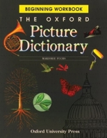 The Oxford Picture Dictionary: Beginning Workbook 0194350738 Book Cover
