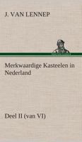 Merkwaardige Kasteelen in Nederland, Deel II (van VI) 384953989X Book Cover