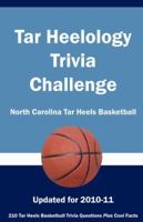 Tar Heelology Trivia Challenge: North Carolina Tar Heels Basketball 1934372277 Book Cover