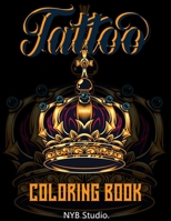 Tattoo Coloring Book: Adult Relaxation Tattoo Designs for Men and Women Gift For Birthday, Christmas, and More B08NF2QNNR Book Cover