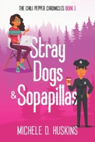 Stray Dogs & Sopapillas: the chili pepper chronicles, book 1 B0B28FXG3X Book Cover