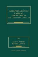 Interpretation of Cardiac Arrhythmias: Self-Assessment Approach 1461370825 Book Cover