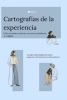 Cartografía de la experiencia: Cómo la mente construye, encarna y transforma la realidad (Spanish Edition) B0GYS6SS3W Book Cover