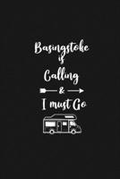 Basingstoke is Calling and I Must Go: 6''x9'' Lined Writing Notebook Journal, 120 Pages, Best Novelty Birthday Santa Christmas Gift For Friends, Fathers, ... Cover With White Quote and White Trip Van. 1677279257 Book Cover