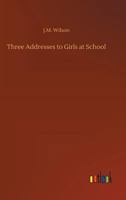 Three Addresses to Girls at School 373266161X Book Cover