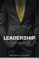 Leadership: Inspiring Others Through Authentic Actions B0C6W1CKZY Book Cover