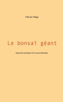 Le bonsaï géant: Approche poétique de la musicothérapie 232226685X Book Cover
