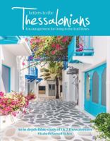 Letters to the Thessalonians - Encouragement for Living in the End Times: An In-depth Bible study of 1st and 2nd Thessalonians 099059338X Book Cover