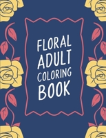 Floral Adult Coloring Book B08WNY58QN Book Cover