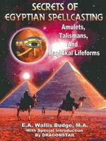 Secrets of Egyptian Spellcasting: Amulets, Talismans, and Magickal Lifeforms 1892062712 Book Cover