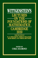 Wittgenstein's Lectures on the Foundations of Mathematics, Cambridge, 1939 0226904261 Book Cover