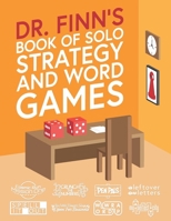Dr. Finn's Book of Solo Strategy and Word Games: A Collection of Single-Player Games for Adults and Kids B0FBJYZZ48 Book Cover