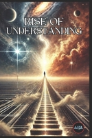 Rise Of Understanding B0DZD4QXSC Book Cover