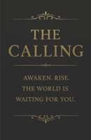 The Calling: Awaken. Rise. The world is waiting for you. B0FB3R2BHP Book Cover