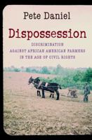 Dispossession: Discrimination Against African American Farmers in the Age of Civil Rights 1469622076 Book Cover