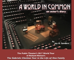 A World In Common: an actor's diary 0578415313 Book Cover