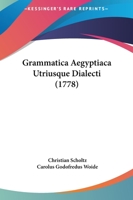 Grammatica Aegyptiaca Utriusque Dialecti (1778) 1165903792 Book Cover