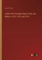 Letters from Portugal, Spain, Sicily, and Malta, in 1812, 1813, and 1814 3385244463 Book Cover