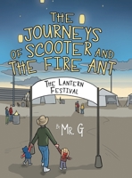 The Journeys of Scooter and the Fire Ant: The Lantern Festival 1480880582 Book Cover