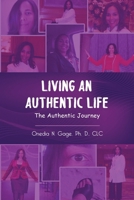 Living an Authentic Life: The Authentic Journey 1939119855 Book Cover