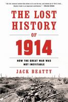 The Lost History of 1914: Reconsidering the Year the Great War Began 0802778119 Book Cover