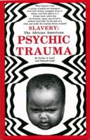 Slavery: The African American Psychic Trauma 0964011808 Book Cover