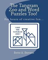 The Tangram Zoo and Word Puzzles Too! 1470124777 Book Cover