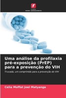Uma análise da profilaxia pré-exposição (PrEP) para a prevenção do VIH (Portuguese Edition) 620976780X Book Cover