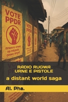 RADIO RUGWA - URNE E PISTOLE (A Distant World) (Italian Edition) B0FHQLSB81 Book Cover