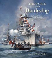 The World of the Battleship: The Design and Careers of Capital Ships of the World's Navies 1900-1950 1848321783 Book Cover