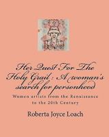 Her Quest For The Holy Grail: A woman's search for personhood 1452879958 Book Cover