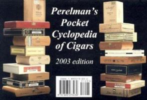 Perelman's Pocket Cyclopedia Of Cigars, 2003 1893273032 Book Cover