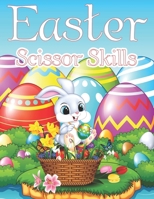 Easter Scissor Skills: Cut And Paste Workbooks For Kids Ages 4-8 Paste Activity Book Relaxing And Inspiration Gifts For Your Toddlers B09TDSWX7Y Book Cover
