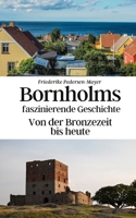 Bornholms faszinierende Geschichte: Von der Bronzezeit bis heute B0C5C35TFR Book Cover