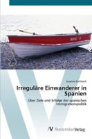 Irreguläre Einwanderer in Spanien 3639430247 Book Cover