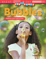 Fun and Games: Bubbles: Addition and Subtraction 1425856225 Book Cover