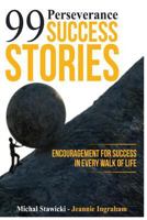 99 Perseverance Success Stories: Encouragement for Success in Every Walk of Life 1534641467 Book Cover