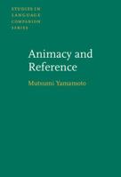 Animacy and Reference: A Cognitive Approach to Corpus Linguistics (Studies in Language Companion Series) 9027230498 Book Cover