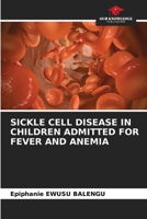 Sickle Cell Disease in Children Admitted for Fever and Anemia 6209048293 Book Cover