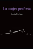 La mujer perfecta B08NF1NP7M Book Cover