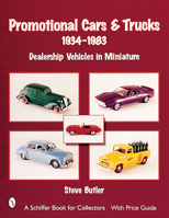 Promotional Cars & Trucks, 1934-1983: Dealership Vehicles in Miniature 0764312324 Book Cover